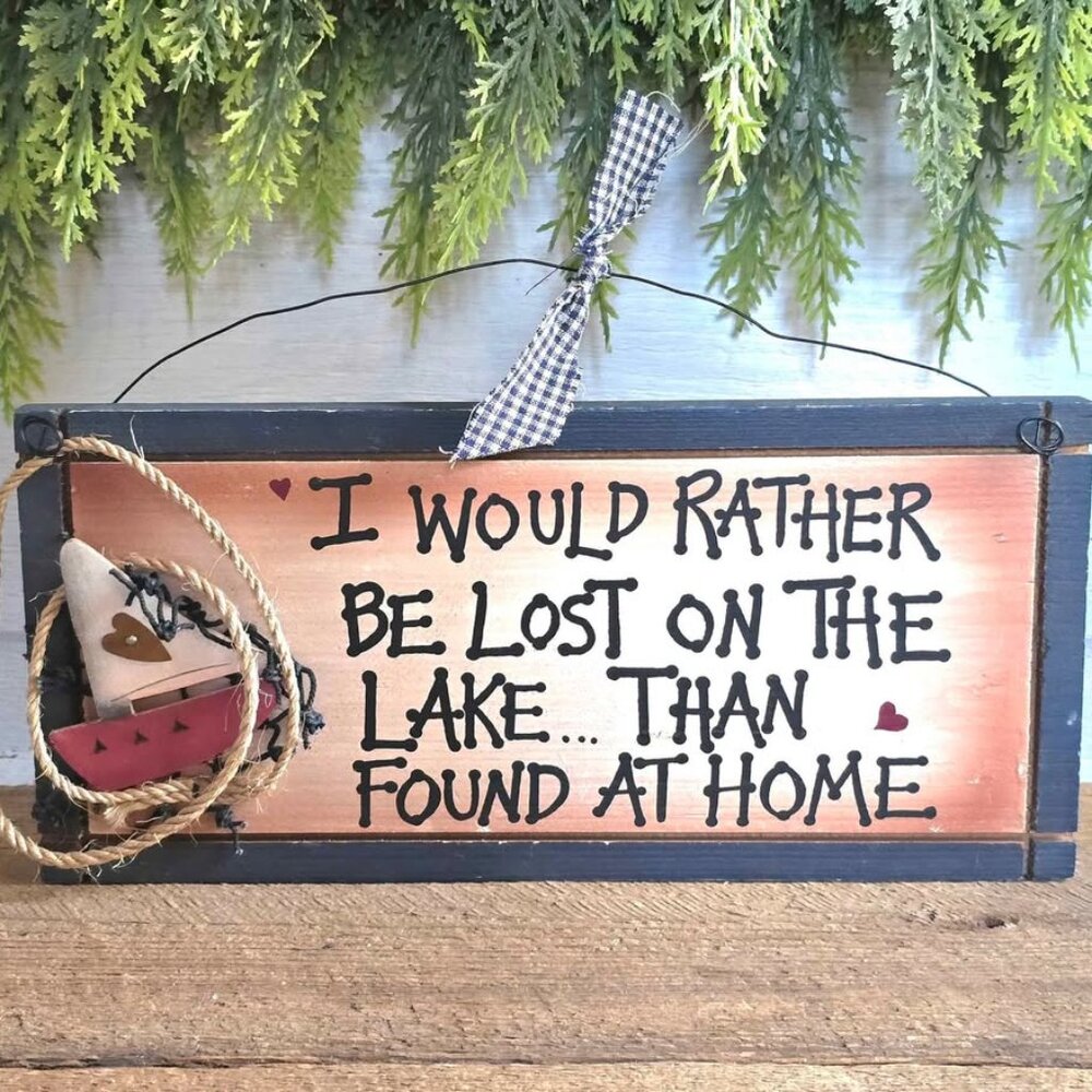 I Would Rather Be Lost on the Lake Than Found at Home Wood Boat Sign Cabin Decor